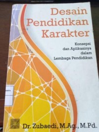 Image of Desain Pendidikan Karakter. Konsepsi dan Aplikasinya dalam Lembaga Pendidikan