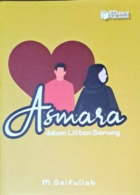Image of Asmara Dalam Lilitan Sarung