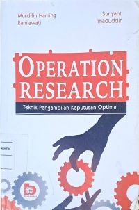 Image of Operation Research: Teknik Pengambilan Keputusan Optimal