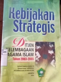 Image of Kebijakan Strategis Ditjen Kelembagaan Agama Islam Tahun 2003-2005