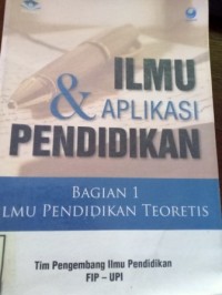 Image of Ilmu & Aplikasi Pendidikan. Bagian 1 Ilmu Pendidikan teoretis